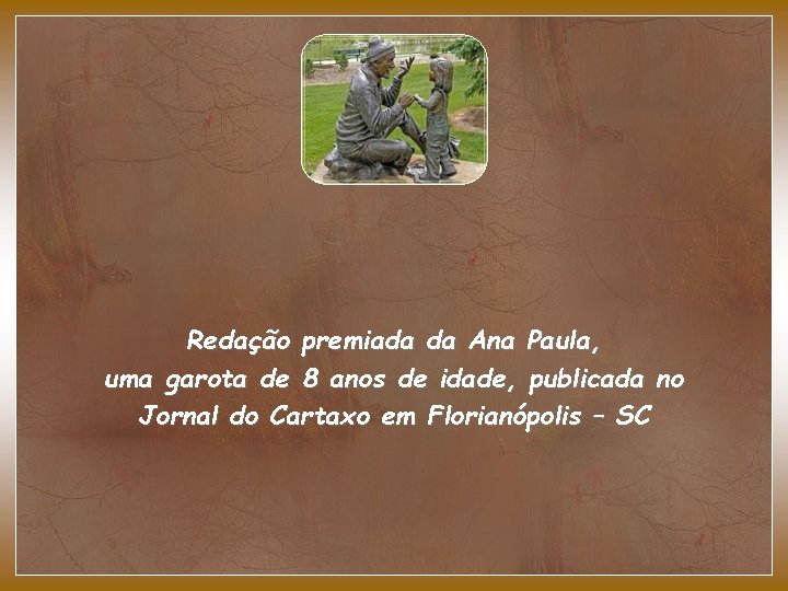 Redação premiada da Ana Paula, uma garota de 8 anos de idade, publicada no