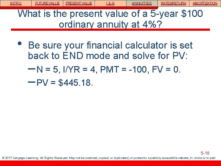 INTRO FUTURE VALUE PRESENT VALUE I&N ANNUITIES RATES/RETURN AMORTIZATION What is the present value