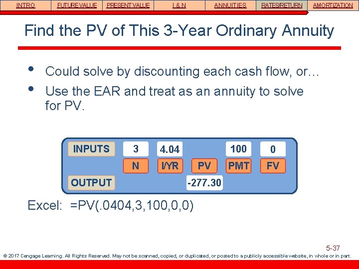 INTRO FUTURE VALUE PRESENT VALUE I&N ANNUITIES RATES/RETURN AMORTIZATION Find the PV of This