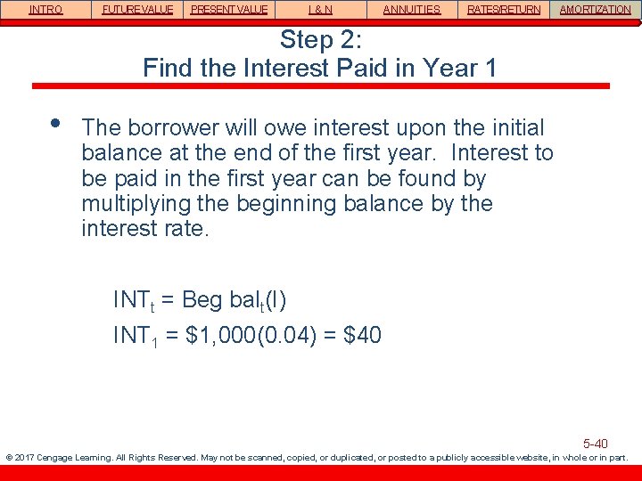 INTRO FUTURE VALUE PRESENT VALUE I&N ANNUITIES RATES/RETURN AMORTIZATION Step 2: Find the Interest