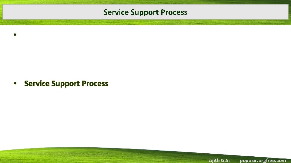 Service Support Process • • Service Support Process Ajith G. S: poposir. orgfree. com