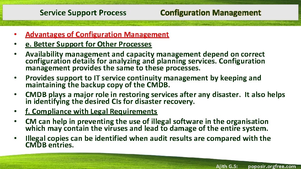 Service Support Process • • Configuration Management Advantages of Configuration Management e. Better Support