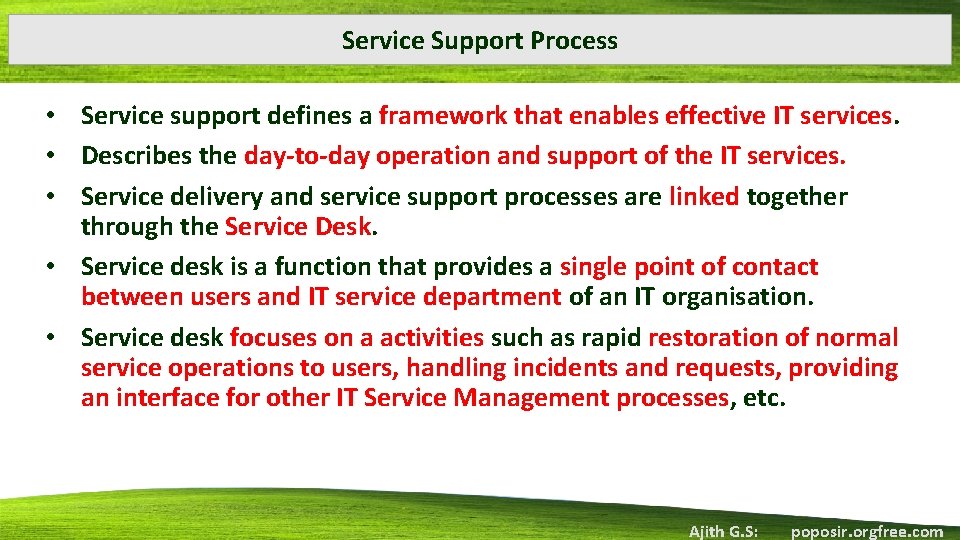 Service Support Process • Service support defines a framework that enables effective IT services.