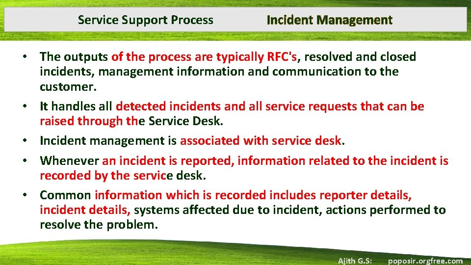 Service Support Process Incident Management • The outputs of the process are typically RFC's,