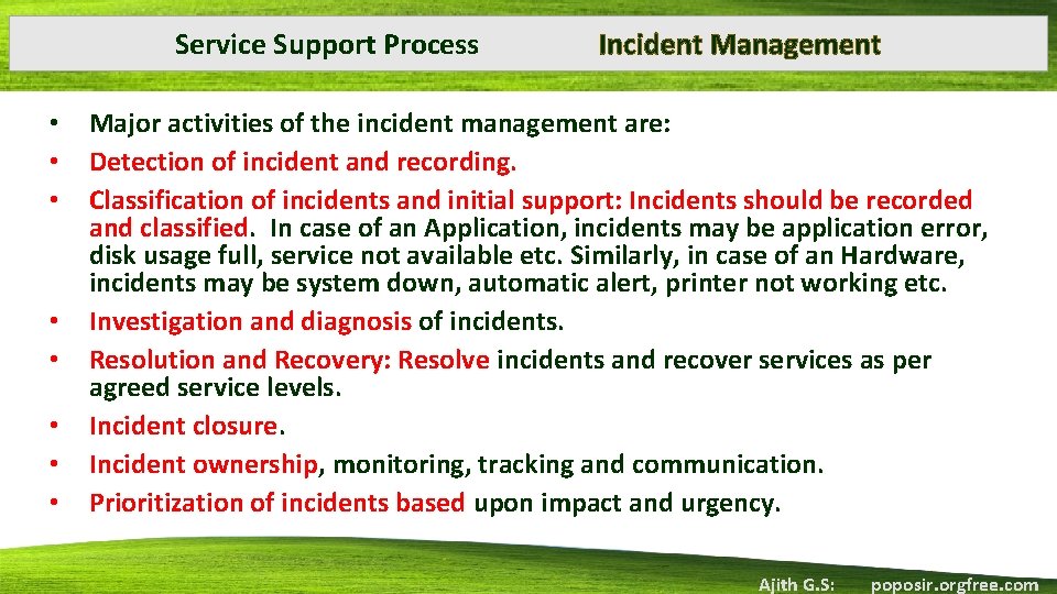 Service Support Process • • Incident Management Major activities of the incident management are:
