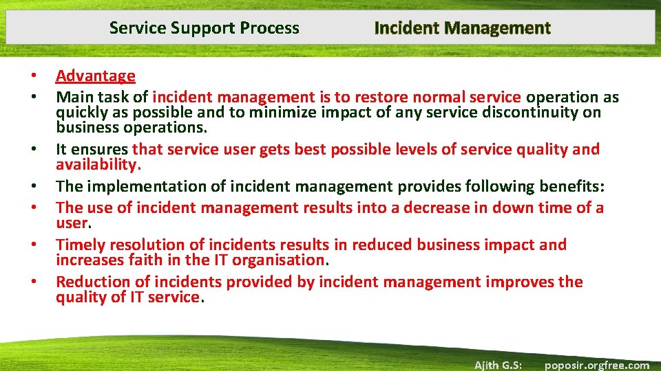 Service Support Process • • Incident Management Advantage Main task of incident management is