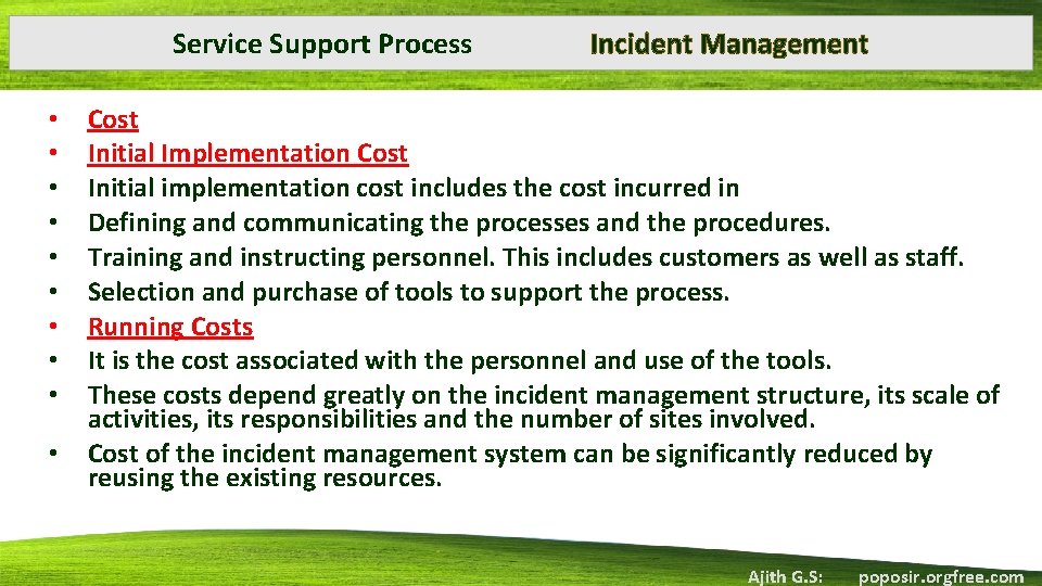 Service Support Process • • • Incident Management Cost Initial Implementation Cost Initial implementation