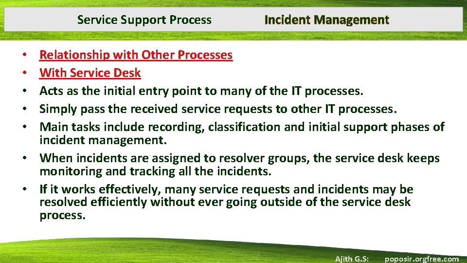 Service Support Process Incident Management Relationship with Other Processes With Service Desk Acts as