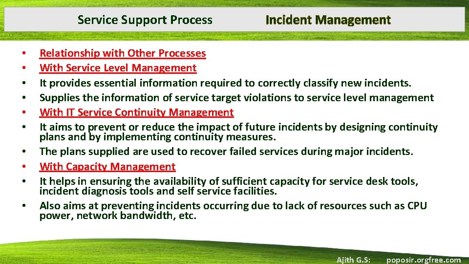 Service Support Process • • • Incident Management Relationship with Other Processes With Service