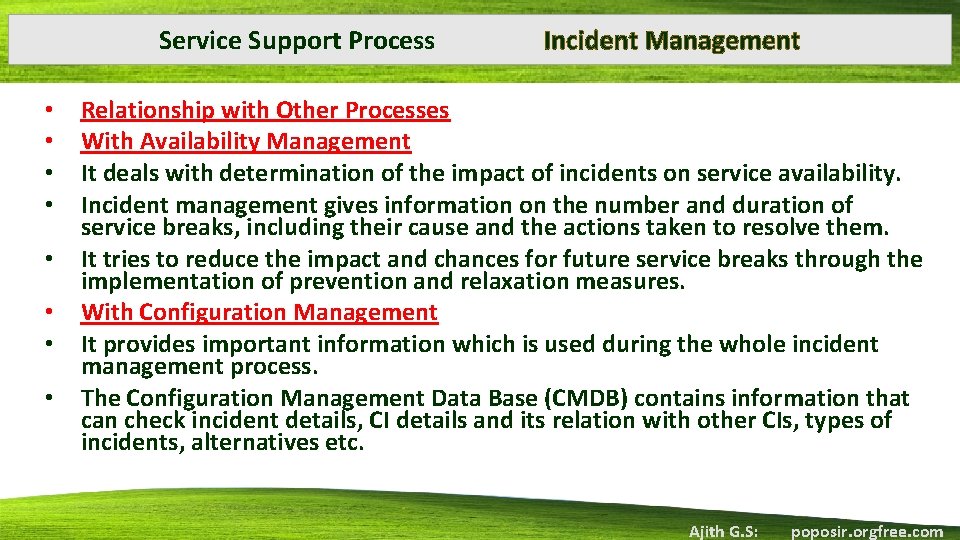 Service Support Process • • Incident Management Relationship with Other Processes With Availability Management