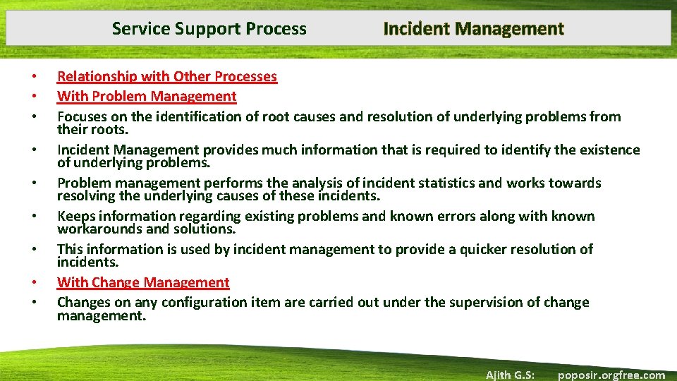 Service Support Process • • • Incident Management Relationship with Other Processes With Problem