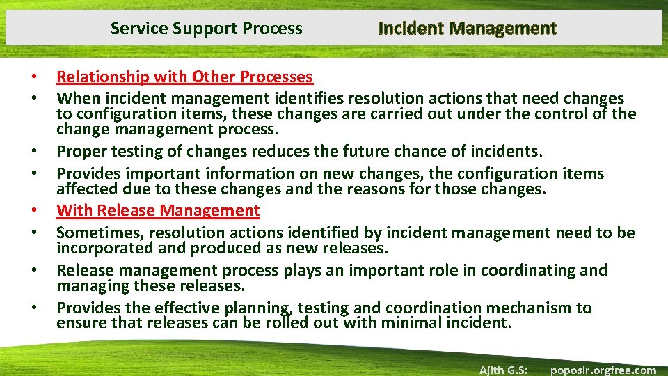 Service Support Process • • Incident Management Relationship with Other Processes When incident management