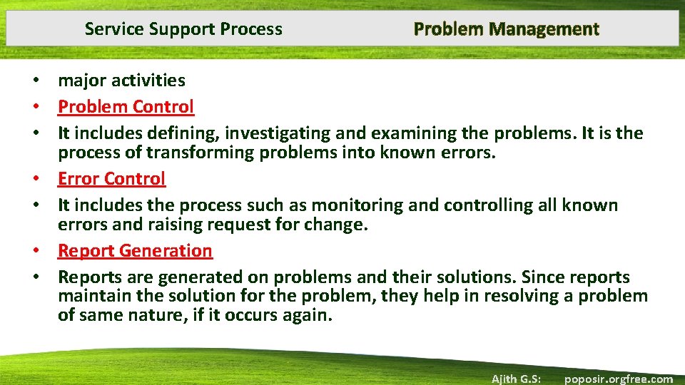 Service Support Process Problem Management • major activities • Problem Control • It includes