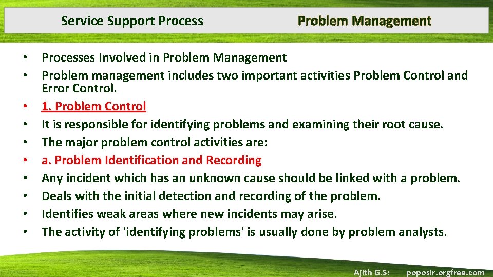 Service Support Process • • • Problem Management Processes Involved in Problem Management Problem