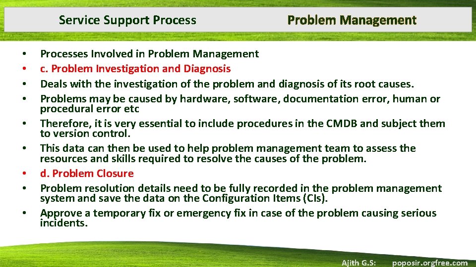 Service Support Process • • • Problem Management Processes Involved in Problem Management c.