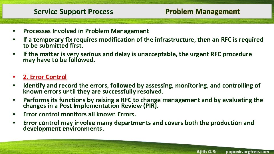 Service Support Process • • Problem Management Processes Involved in Problem Management If a