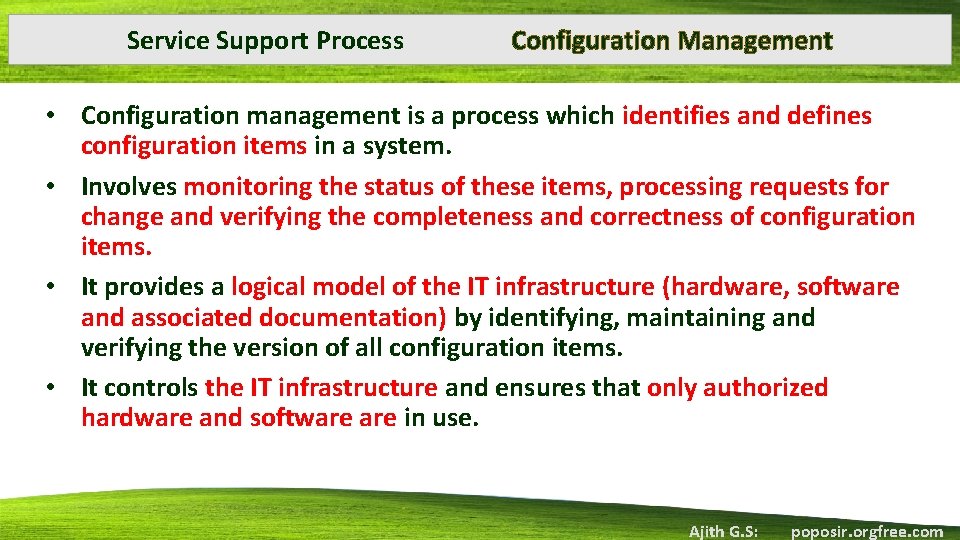 Service Support Process Configuration Management • Configuration management is a process which identifies and