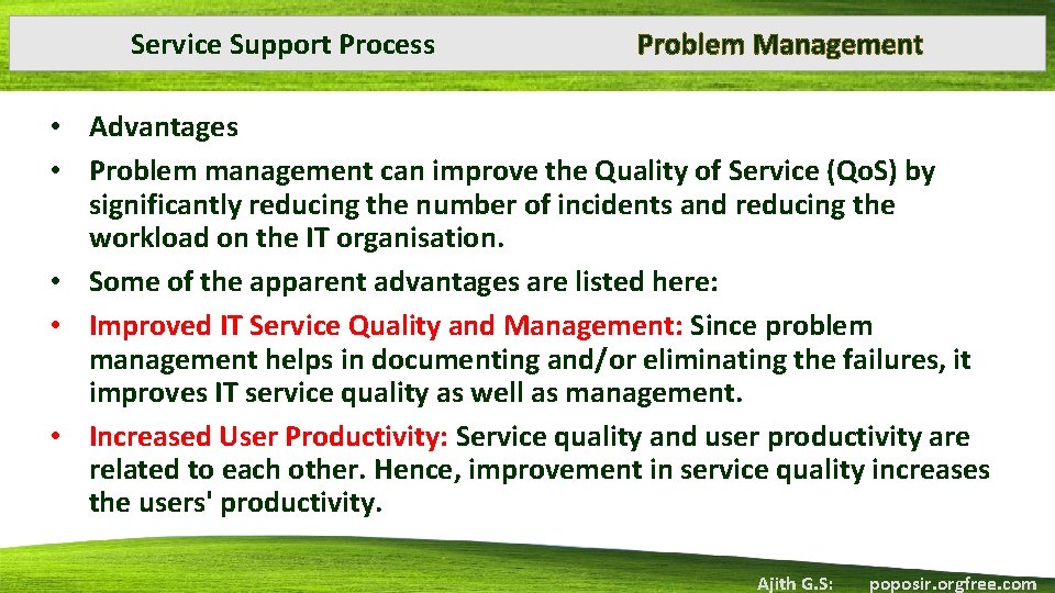 Service Support Process Problem Management • Advantages • Problem management can improve the Quality