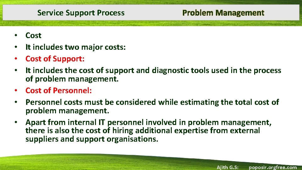 Service Support Process Problem Management Cost It includes two major costs: Cost of Support: