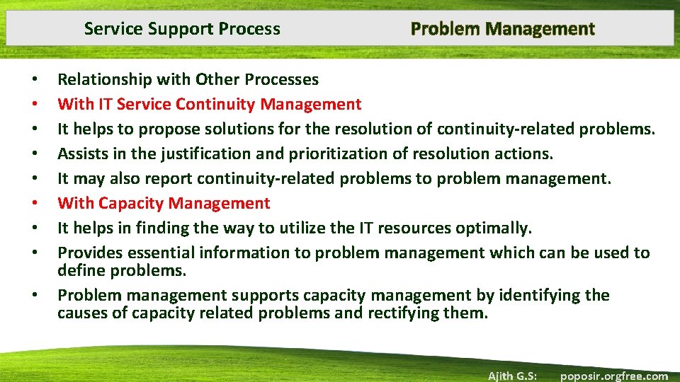 Service Support Process • • • Problem Management Relationship with Other Processes With IT