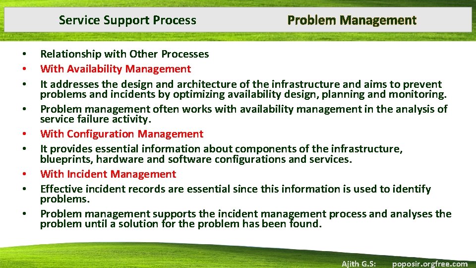 Service Support Process • • • Problem Management Relationship with Other Processes With Availability