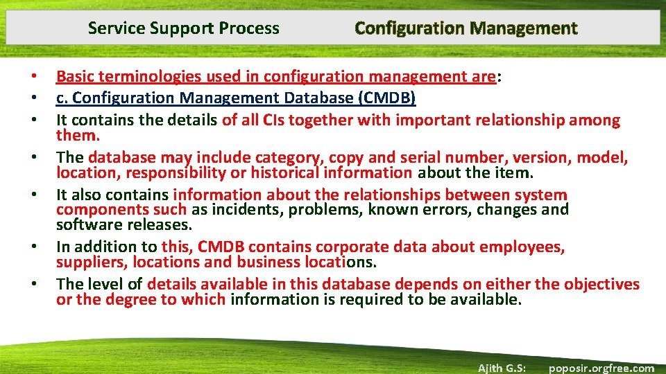 Service Support Process • • Configuration Management Basic terminologies used in configuration management are: