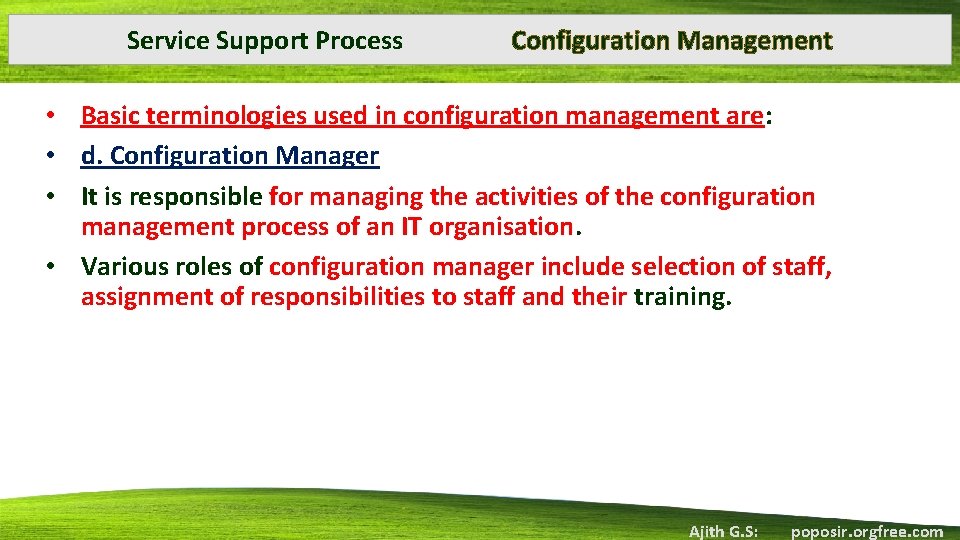 Service Support Process Configuration Management • Basic terminologies used in configuration management are: •