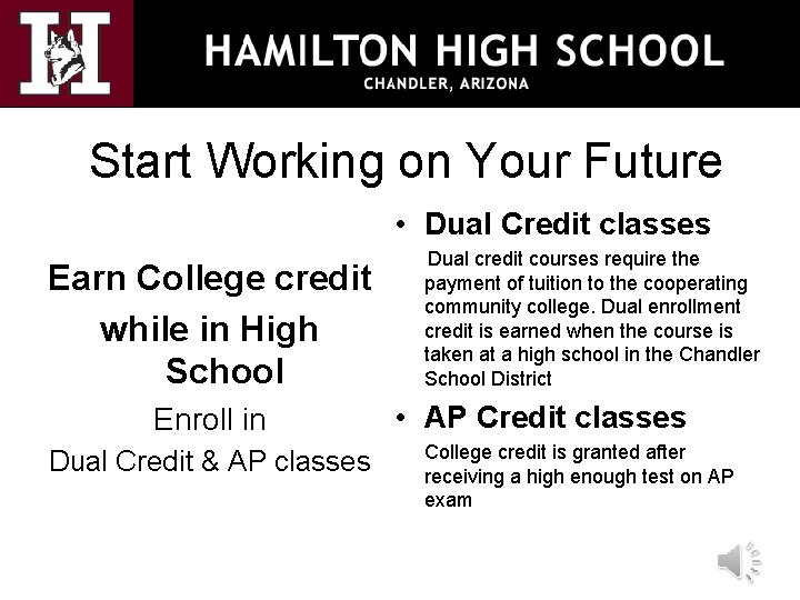 Start Working on Your Future • Dual Credit classes Earn College credit while in