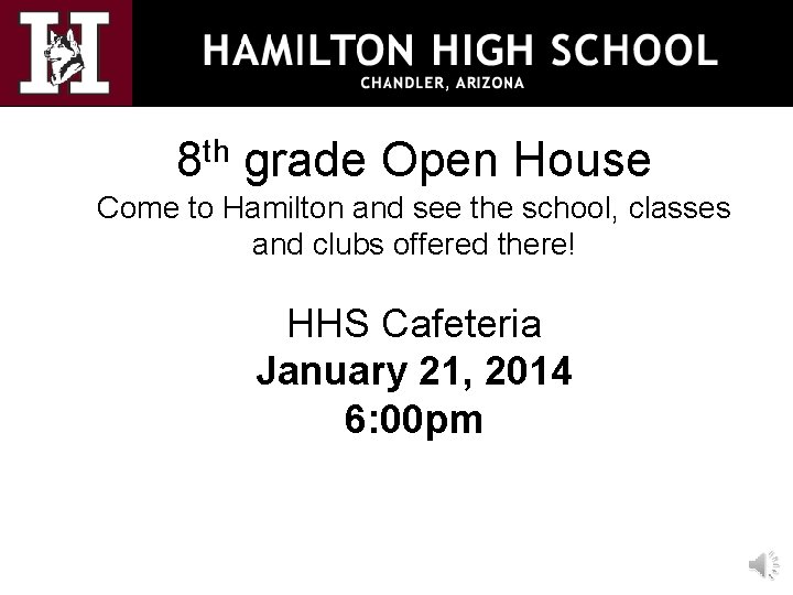 th 8 grade Open House Come to Hamilton and see the school, classes and