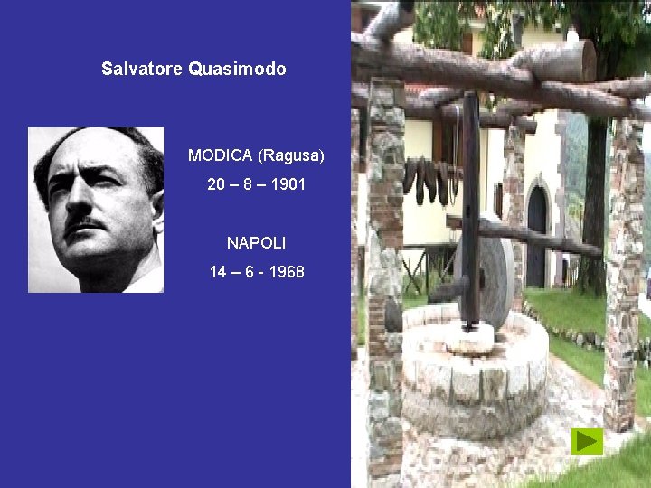 Salvatore Quasimodo MODICA (Ragusa) 20 – 8 – 1901 NAPOLI 14 – 6 -