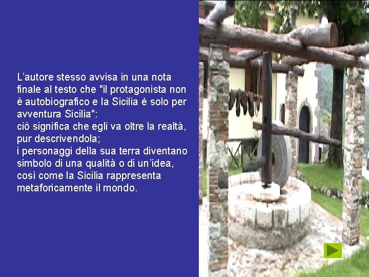 L’autore stesso avvisa in una nota finale al testo che "il protagonista non è