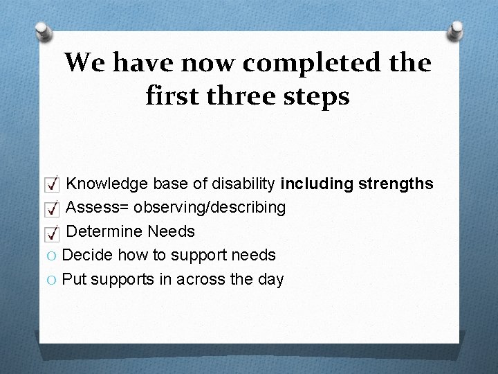 We have now completed the first three steps O Knowledge base of disability including