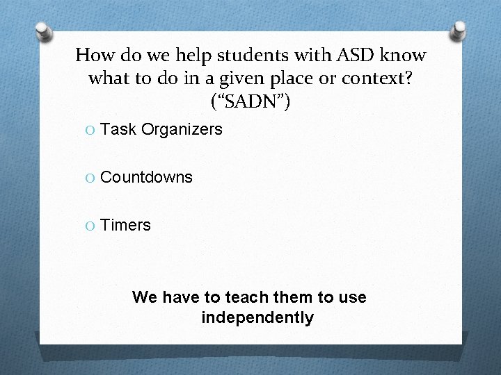 How do we help students with ASD know what to do in a given