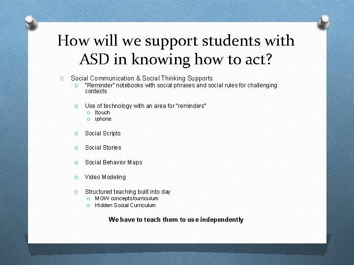 How will we support students with ASD in knowing how to act? O Social