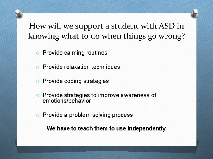 How will we support a student with ASD in knowing what to do when