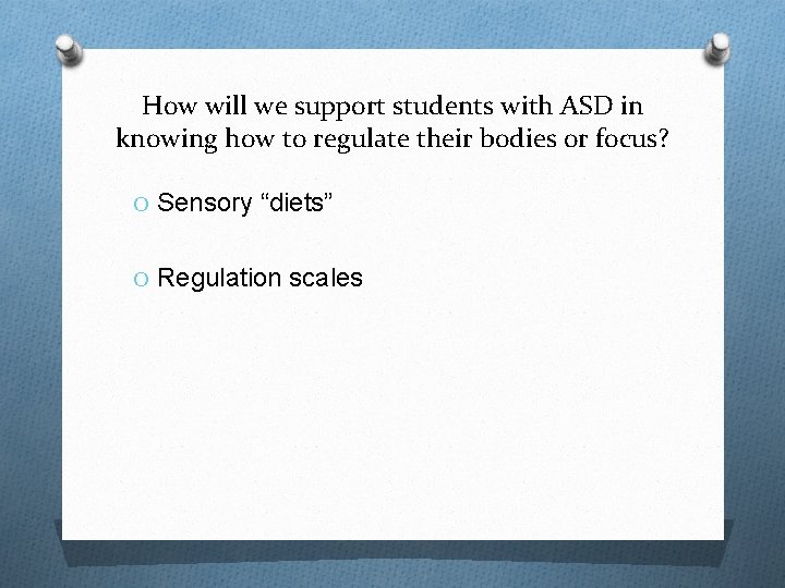How will we support students with ASD in knowing how to regulate their bodies