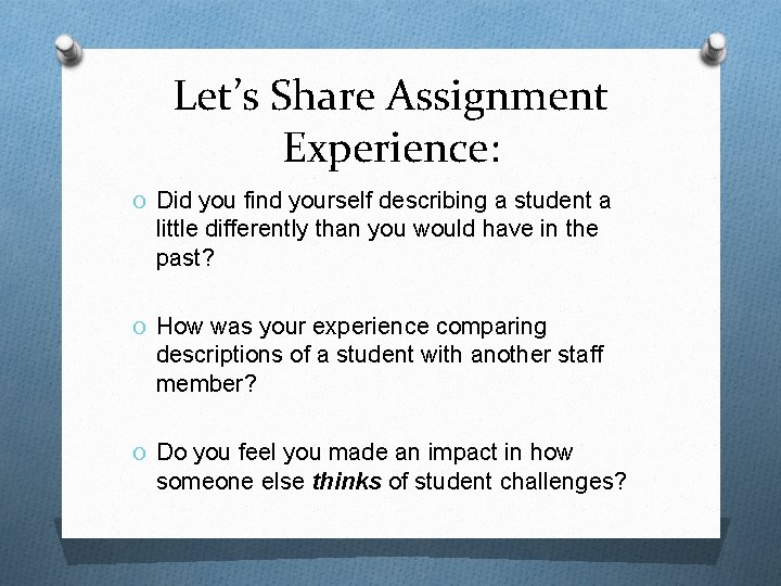 Let’s Share Assignment Experience: O Did you find yourself describing a student a little