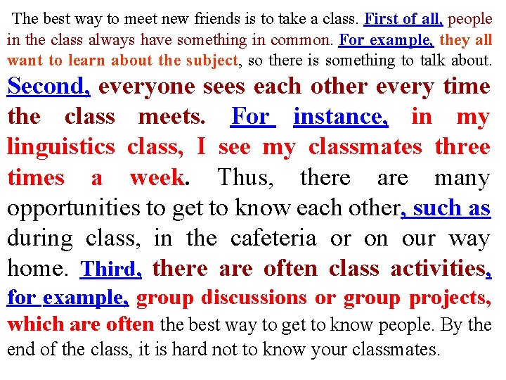 The best way to meet new friends is to take a class. First of