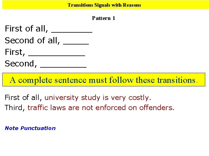 Transitions Signals with Reasons Pattern 1 First of all, ____ Second of all, _____