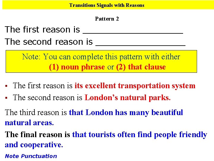 Transitions Signals with Reasons Pattern 2 The first reason is __________ The second reason