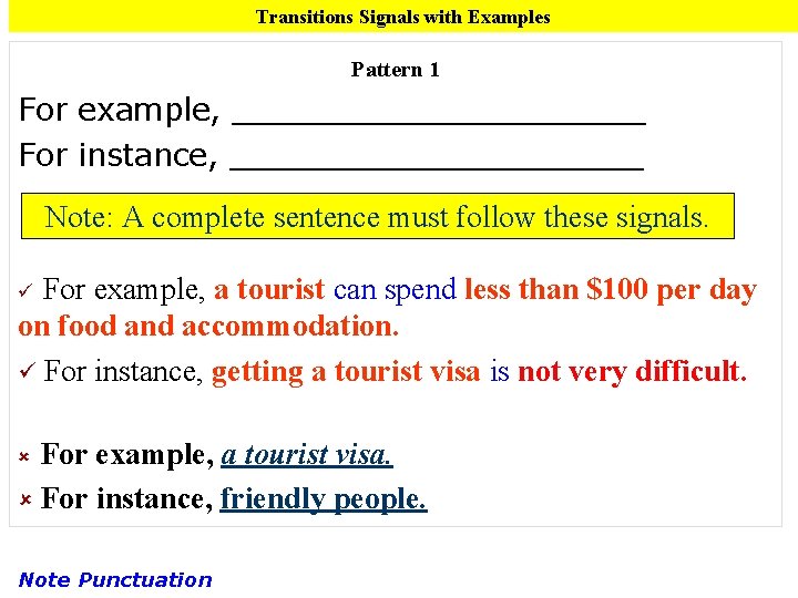 Transitions Signals with Examples Pattern 1 For example, ___________ For instance, ___________ Note: A