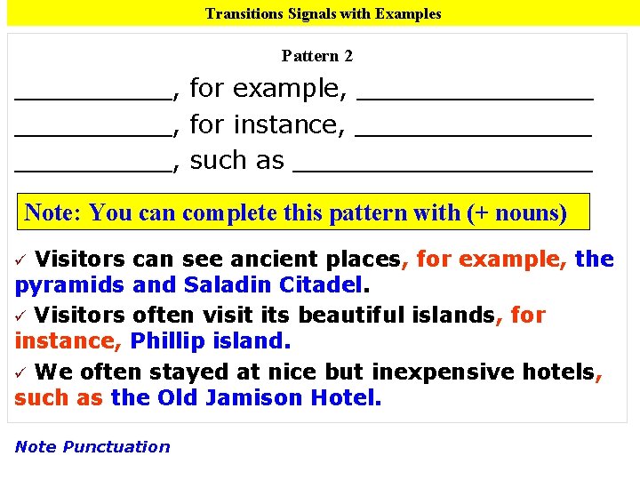 Transitions Signals with Examples Pattern 2 _____, for example, ________, for instance, ________, such