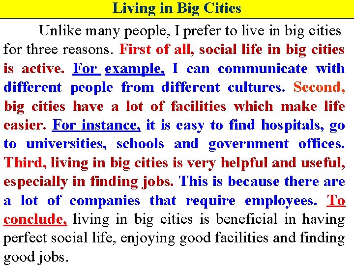 Living in Big Cities Unlike many people, I prefer to live in big cities