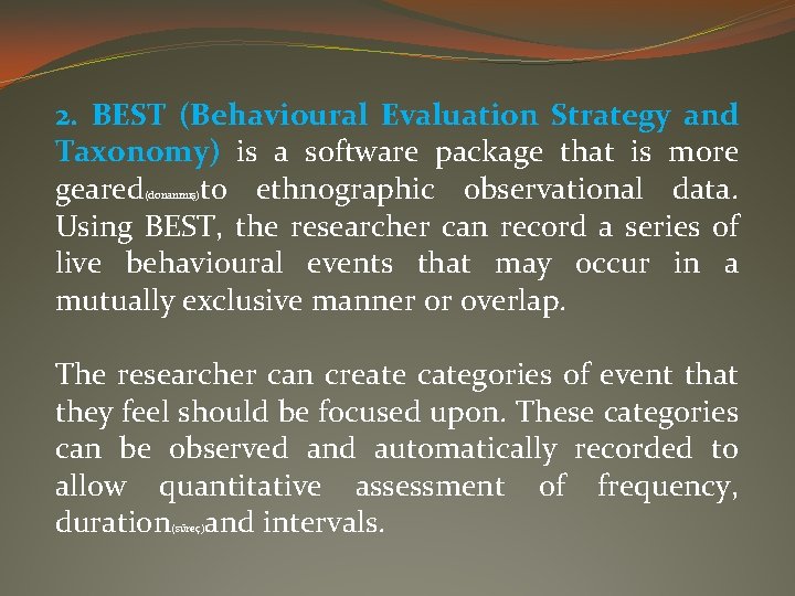 2. BEST (Behavioural Evaluation Strategy and Taxonomy) is a software package that is more