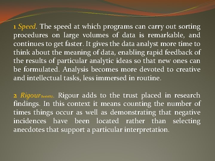 1 Speed. The speed at which programs can carry out sorting procedures on large