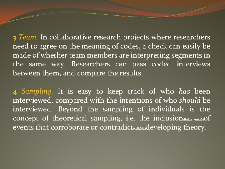 3 Team. In collaborative research projects where researchers need to agree on the meaning