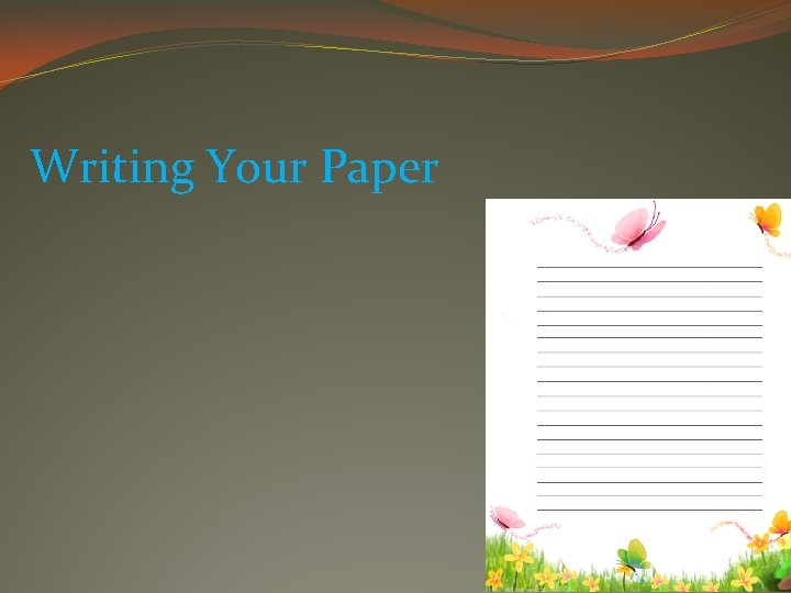 Writing Your Paper 