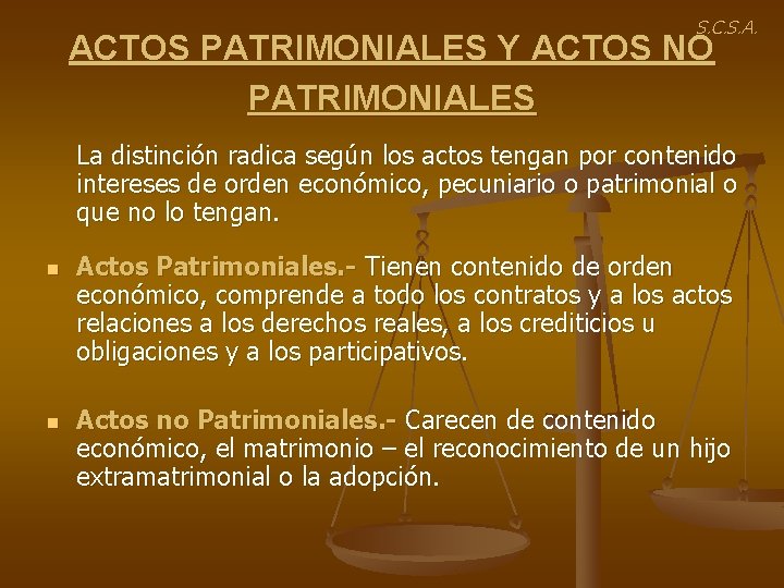 S. C. S. A. ACTOS PATRIMONIALES Y ACTOS NO PATRIMONIALES La distinción radica según