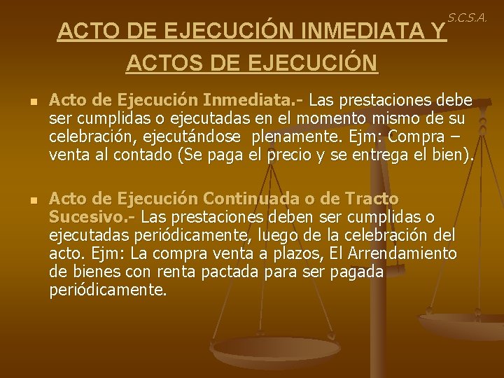 ACTO DE EJECUCIÓN INMEDIATA Y ACTOS DE EJECUCIÓN n n S. C. S. A.