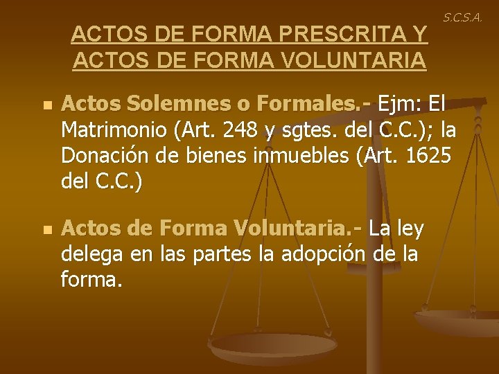 ACTOS DE FORMA PRESCRITA Y ACTOS DE FORMA VOLUNTARIA n n S. C. S.